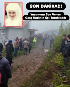 GENÇ KADININ EŞİ TUTUKLANDI…